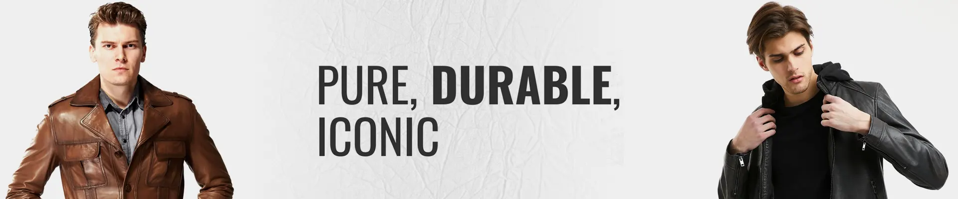 Pure, Durable, Iconic